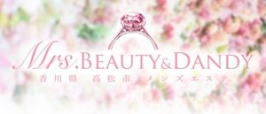 Mrs.Beauty＆Dandy